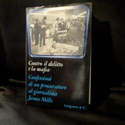 Contro il delitto e la mafia – Longanesi & C. – 1972