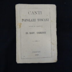 Canti popolari toscani scelti e annotati da Andreoli – Firenze 1880