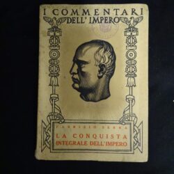 I commentari dell’Impero – Fabrizio Serra La conquista integrale dell’Impero – Unione Editoriale d’Italia Roma