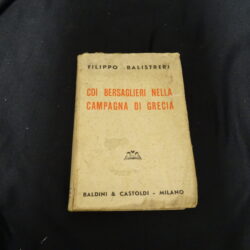 Filippo Balistreri Coi Bersagliaeri nella campagna di Grecia – Baldini & Castoldi Milano 1942