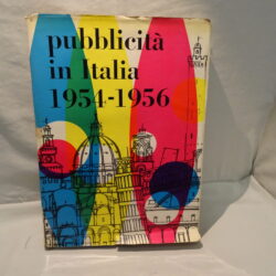 Pubblicità in Italia 1954 – 1956 Editrice L’Ufficio Moderno Milano